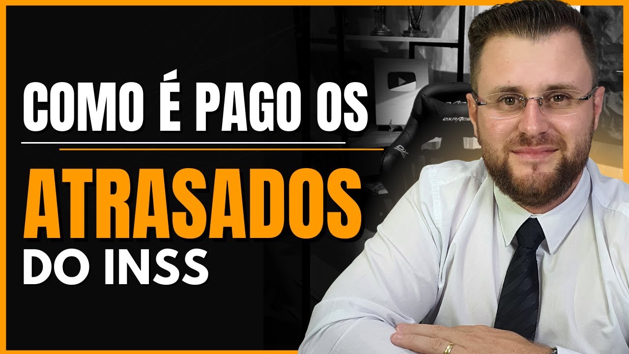 COMO &Eacute; PAGO OS ATRASADOS DO INSS?