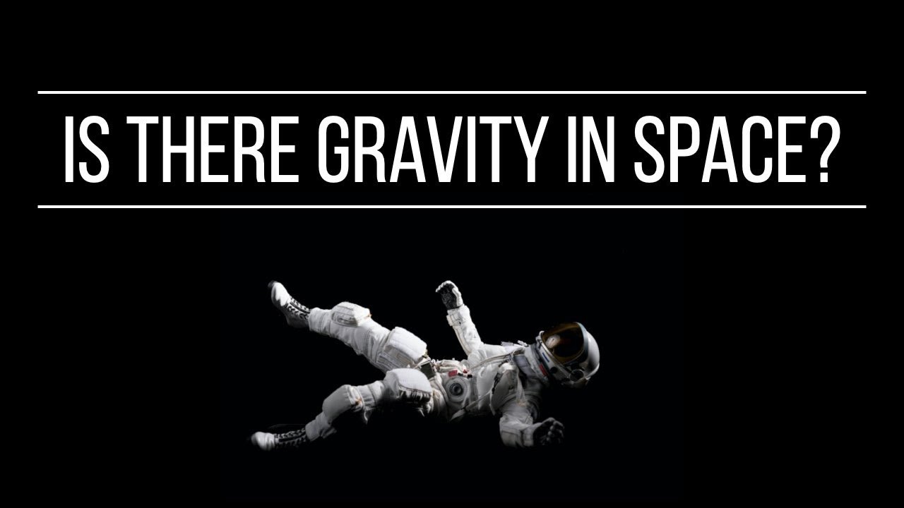 Is there gravity in space?