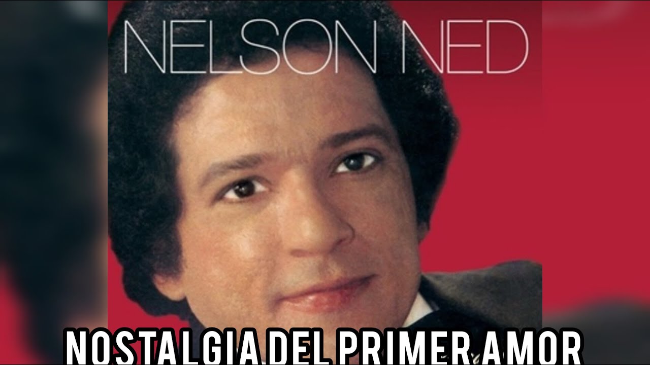 Nostalgia Del Primer Amor - Nelson Ned (Sub En Español)