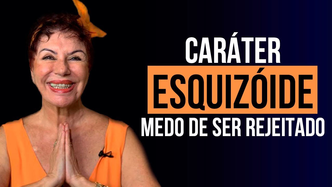 Caráter Esquizóide e o medo de ser rejeitado VR