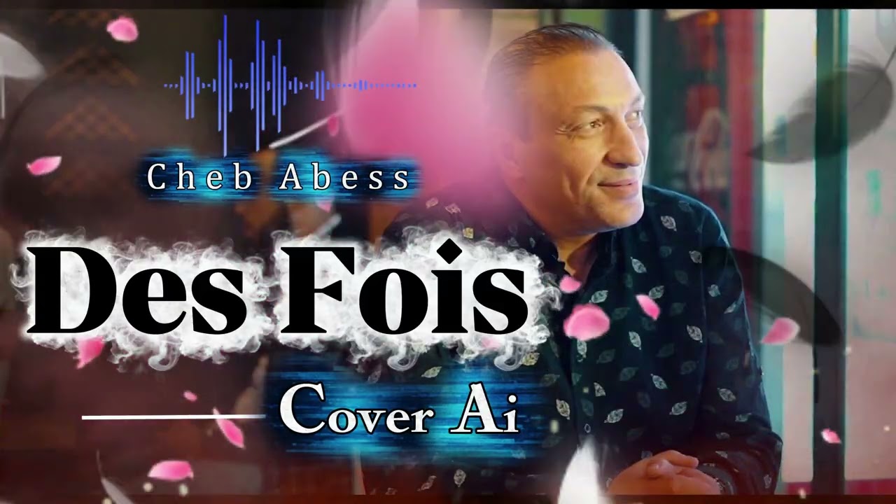 Cheb Abess - Des Fois Tessrali