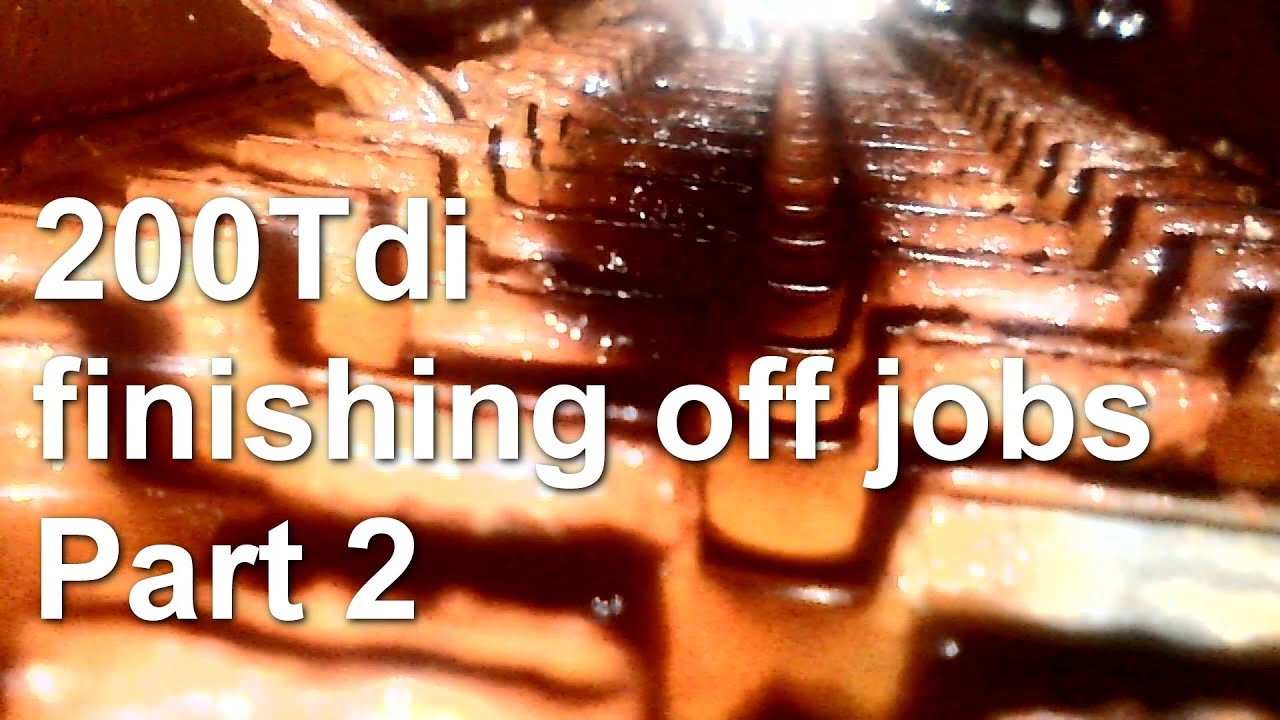 200Tdi finishing off jobs Part 2