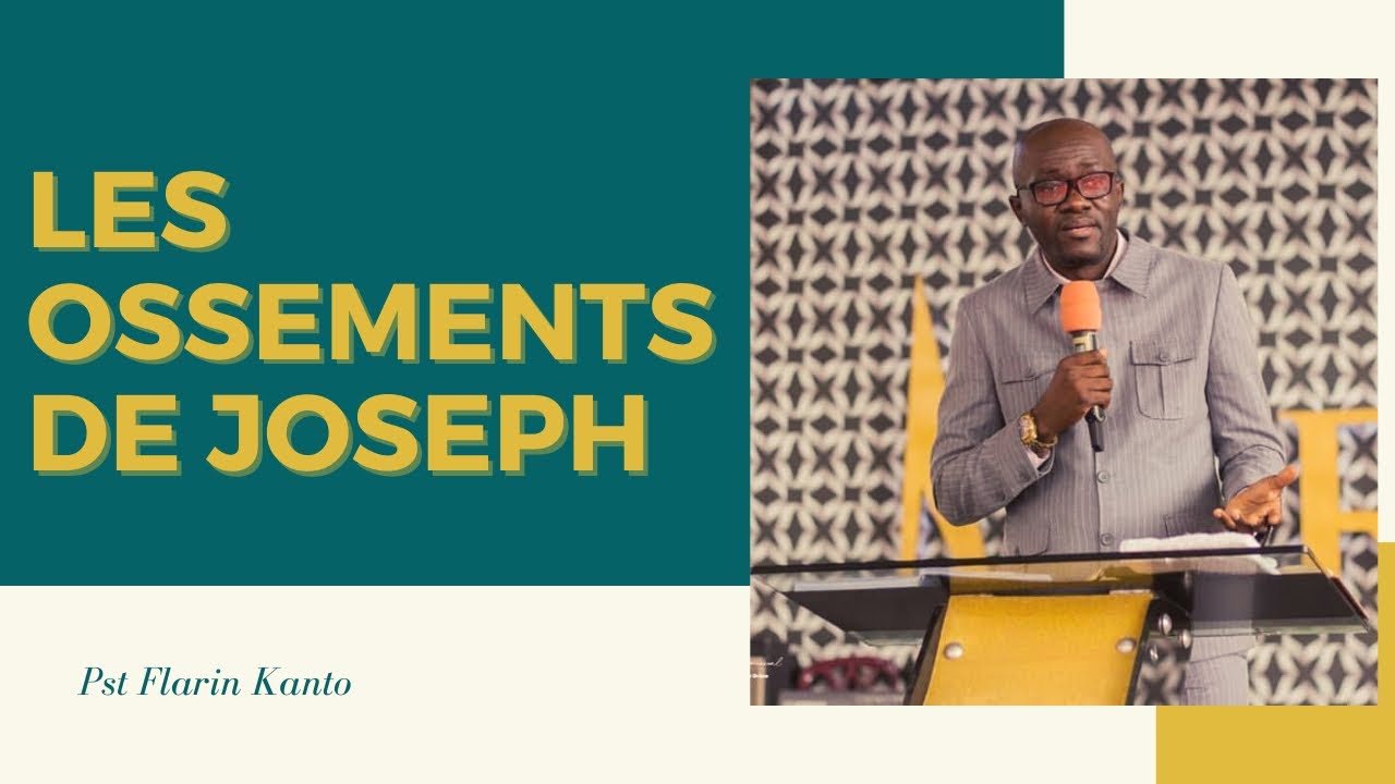 LES OSSEMENTS DE JOSEPH.      Pst Flarin kanto