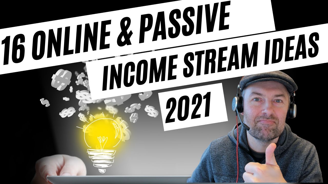 16 Online & Passive Income Streams 2021 for Beginners and Pros - No Money Startup Cost - From Home
