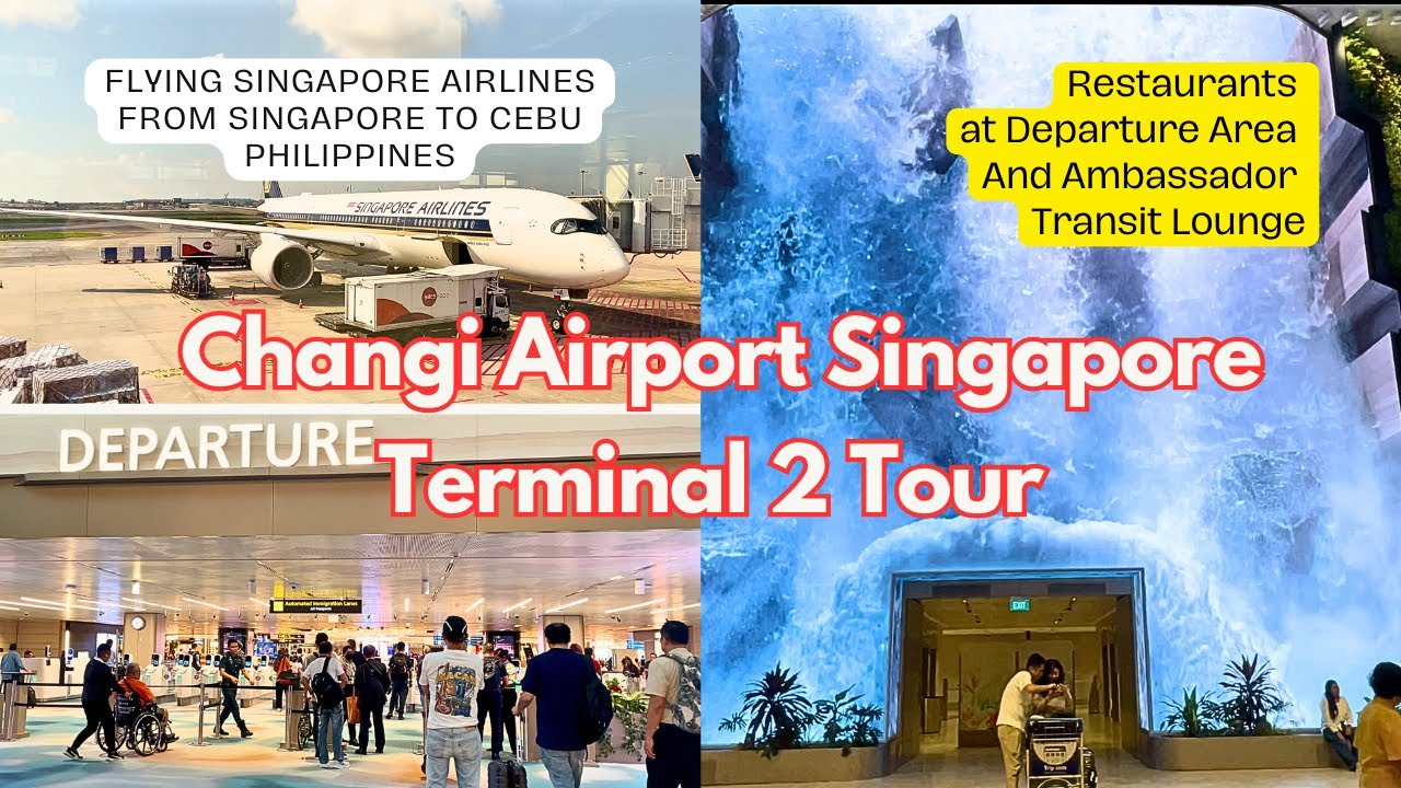 Changi Airport Singapore Terminal 2 Tour | Flying Singapore Airlines Singapore to Cebu Philippines