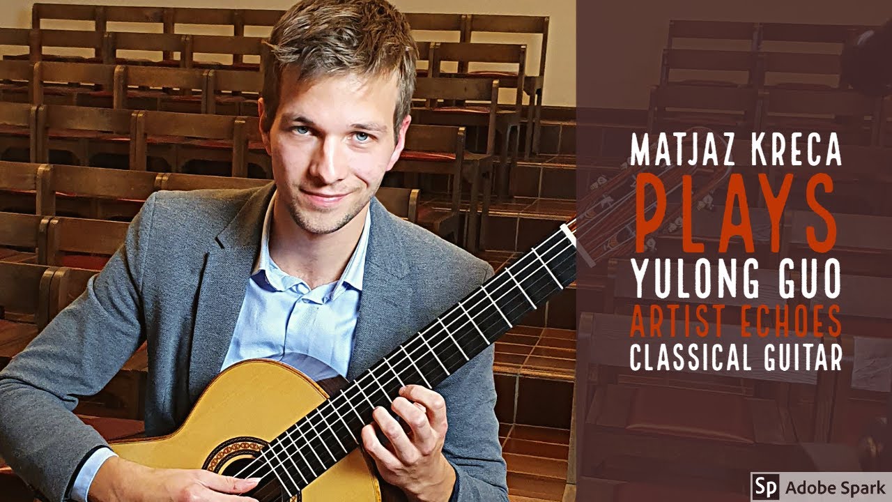 Best Classical Guitars: $2000 - $3000 - Matjaz Kreca performs on a Yulong Guo A - Echoes Guitar