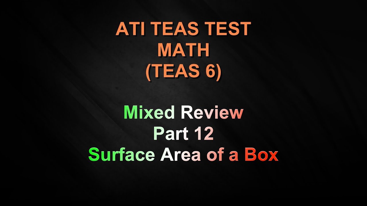 ATI TEAS 6 - MATH - Mixed Review - Part 12 - Surface Area of a Box