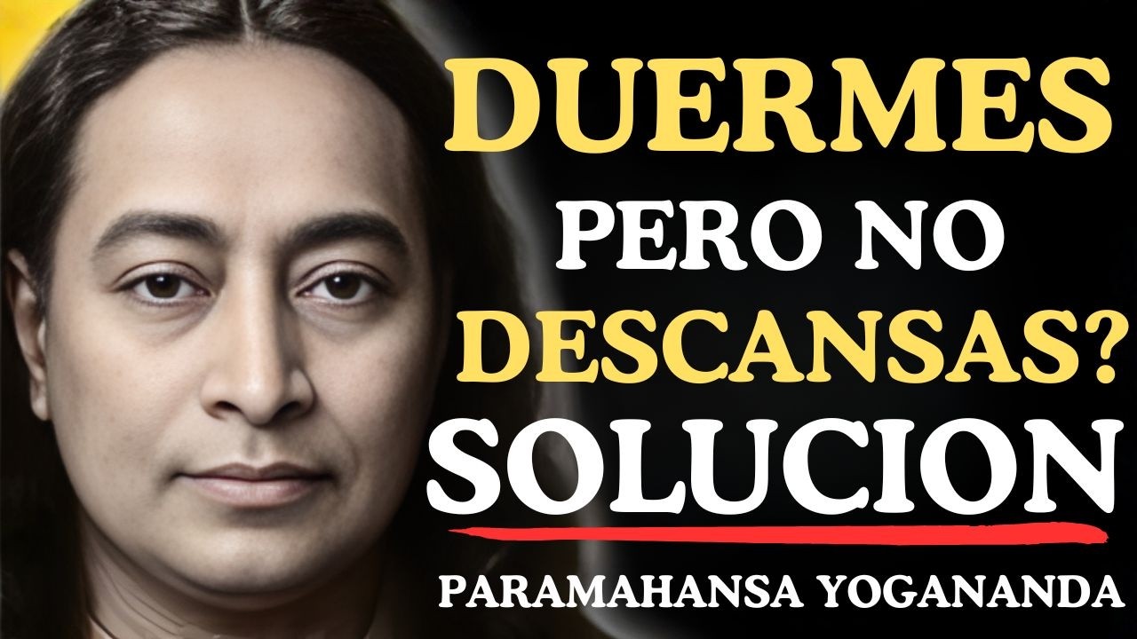La Psicología detras de las  Personas que Duermen Pero No Descansan | Paramahansa Yogananda