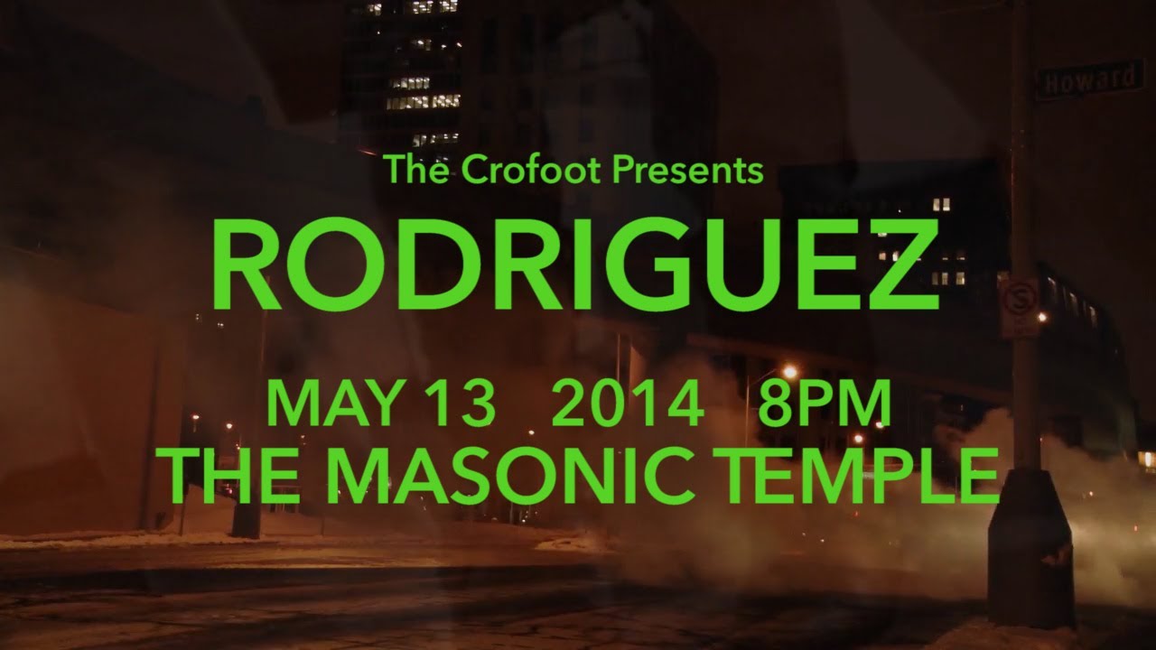 The Crofoot Presents RODRIGUEZ @ The Masonic Temple 5/13/2014