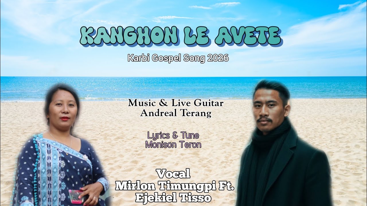 Kanghon Le Avete || Mirlon Timungpi Ft. Ejekiel Tisso