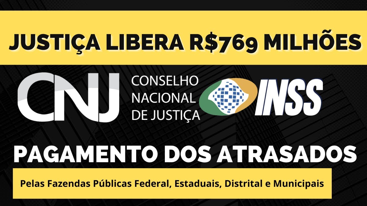 JUSTI&Ccedil;A FEDERAL LIBERA R$769 MILH&Otilde;ES EM ATRASADOS DO INSS.