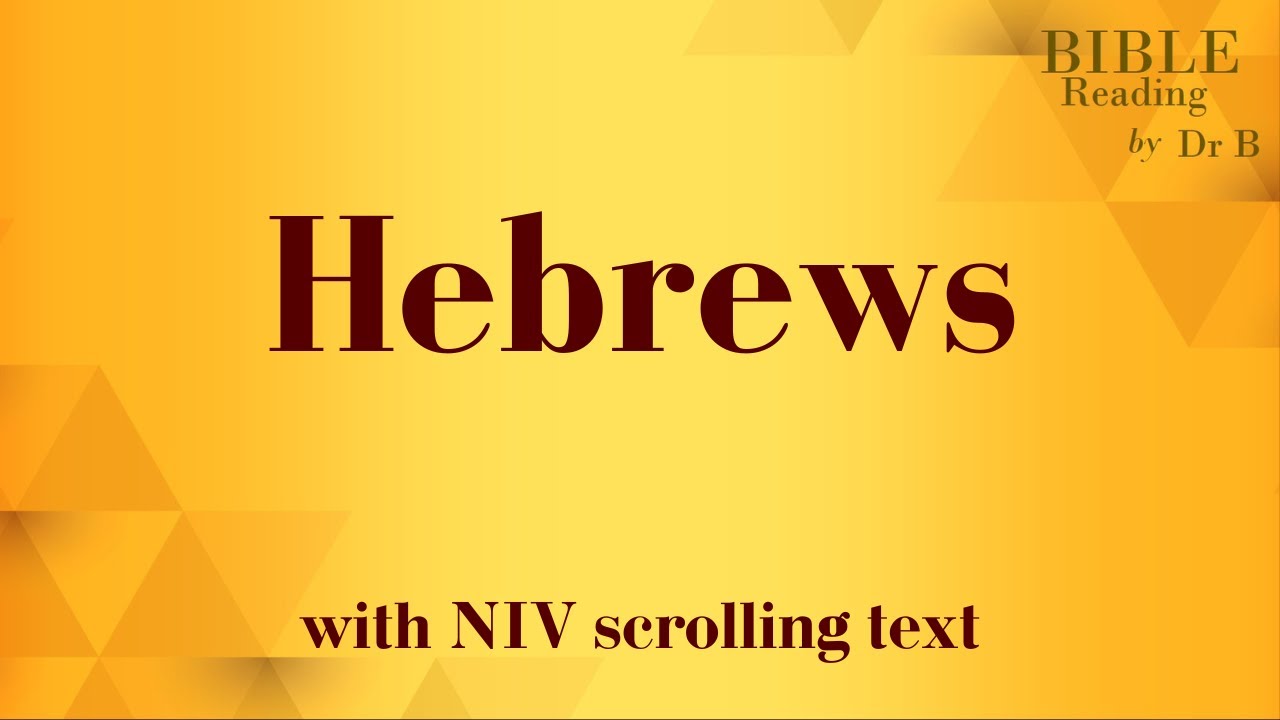 Hebrews NIV Bible reading with scrolling text