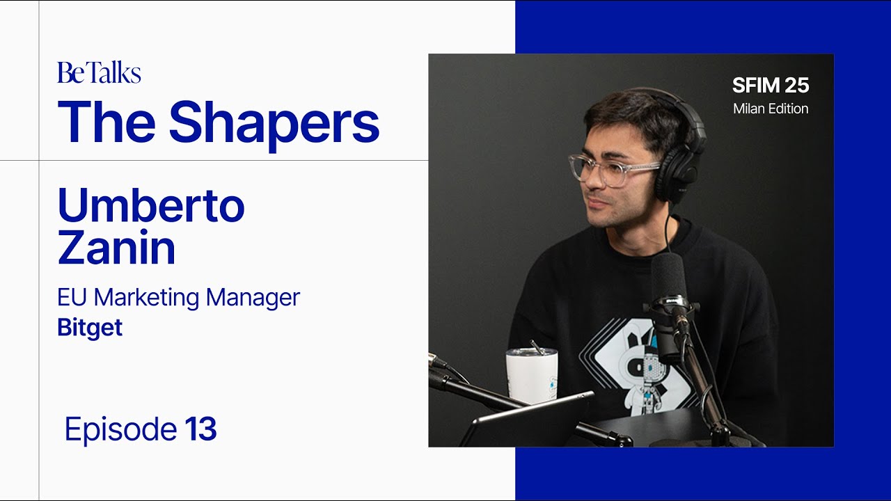 Be Talks | The Shapers con Umberto Zanin | Tra finanza, crypto e il coraggio di scommettere su di sé