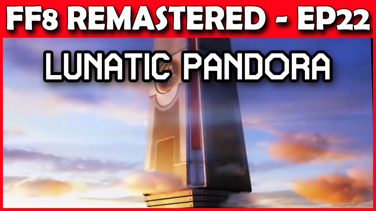 Let's Play Final Fantasy 8 Remastered - Lunatic Pandora & Going to Space! - Part 22