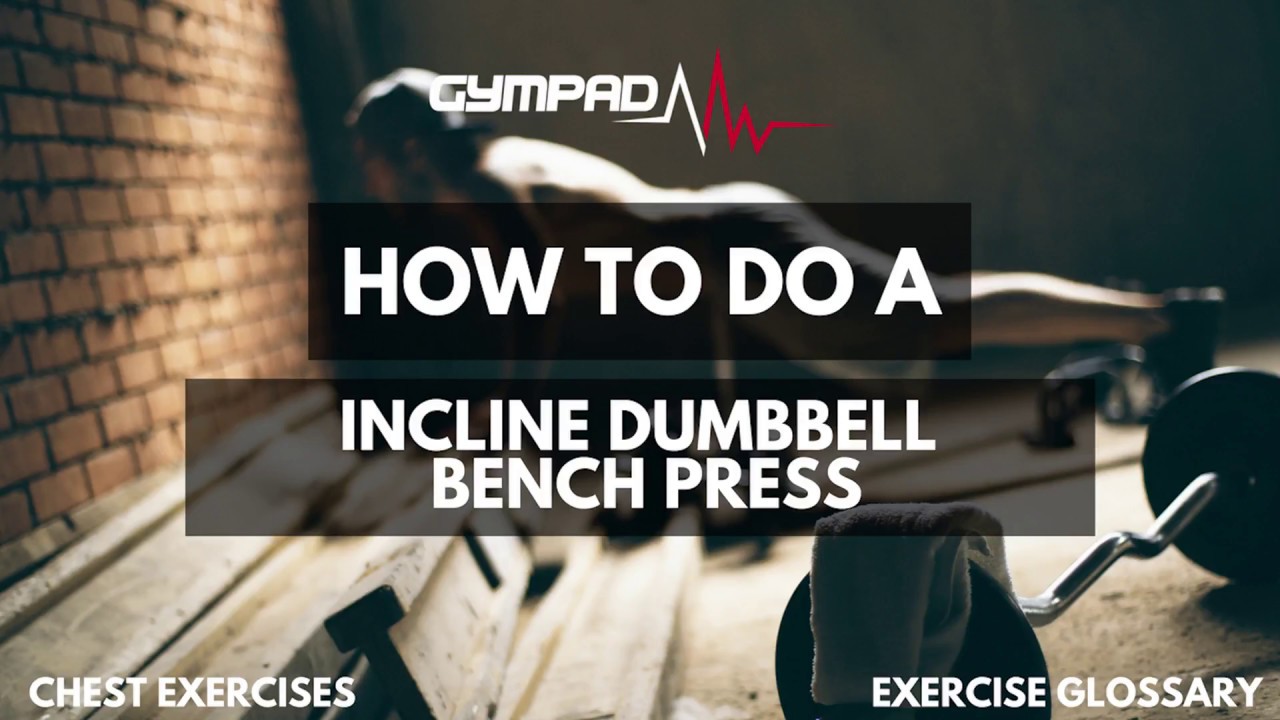 GymPad Fitness | How To Do A Incline Dumbbell Bench Press