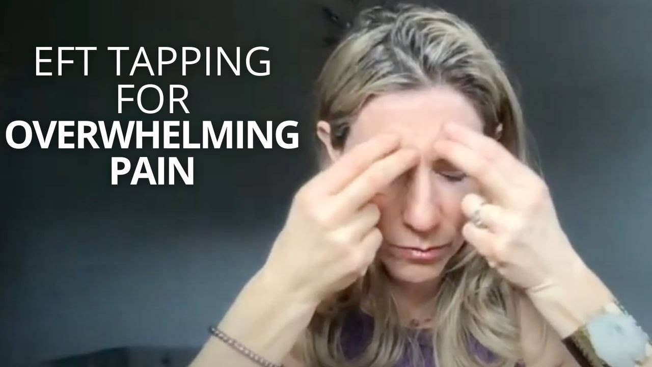 EFT Tapping for Overwhelming Pain