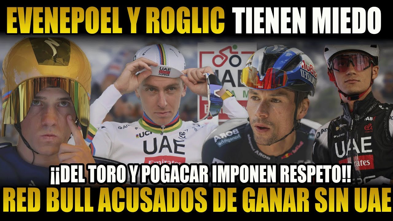 ¡PROYECTO REDBULL SE TAMBALEA! POGACAR Y DEL TORO UAE METEN MIEDO A EVENEPOEL PRIMOZ ROGLIC REDBULL
