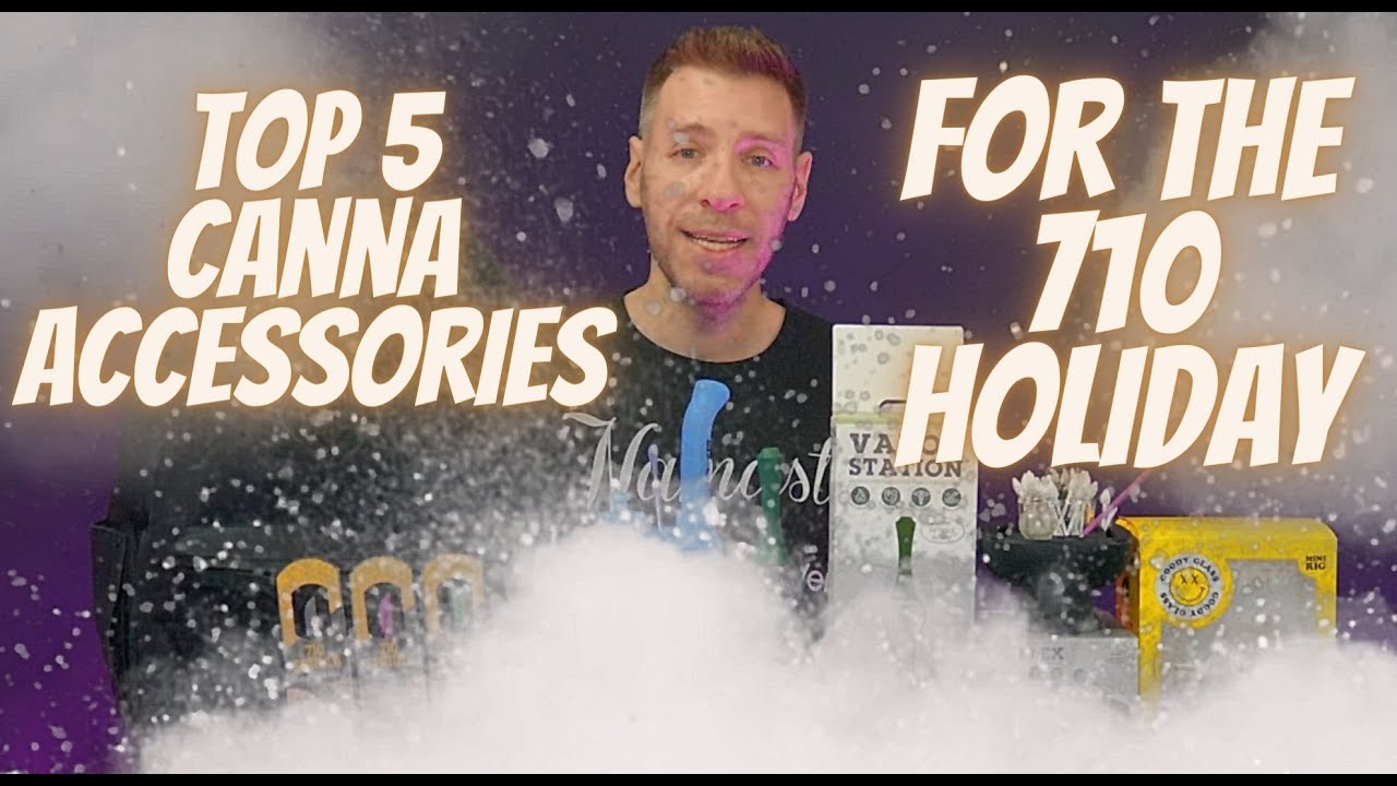 Top 5 Cannabis Accessories for 710