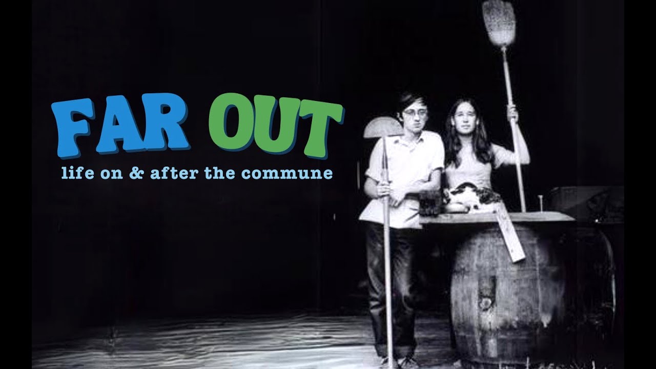 Bullfrog Films presents...Far Out: Life On & After the Commune