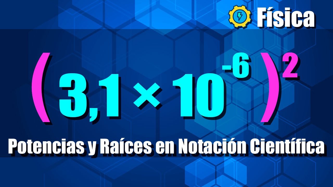 Notación Científica: Potenciación y Radicación - Ejercicios Resueltos