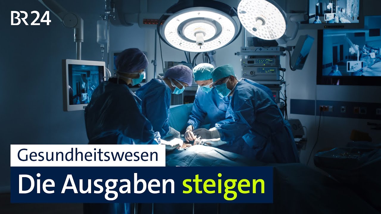 Gesundheitswesen: Die Ausgaben steigen | BR24