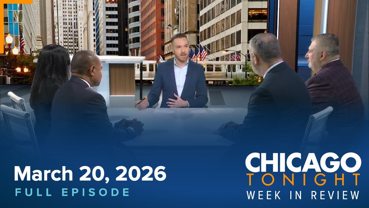 March 20, 2026 Chicago Tonight: Week In Review – Full Episode