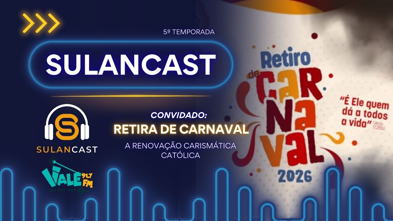 SULANCAST - 110 - RETIRO DE CARNAVAL DA RCC - 10/02/2026