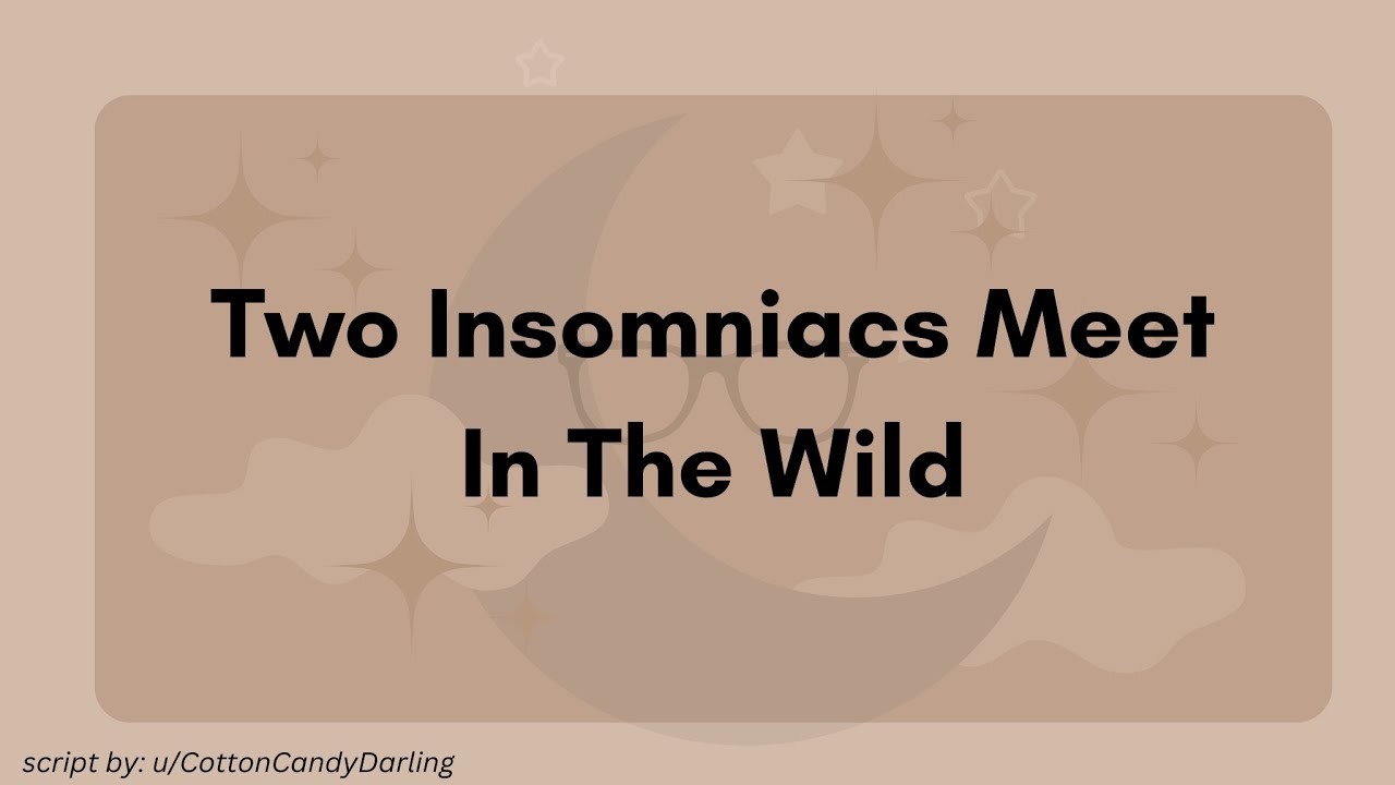 Two Insomniacs Meet in the Wild [Strangers to Lovers] [Flirty Banter] [Depression Comfort] [SFW]