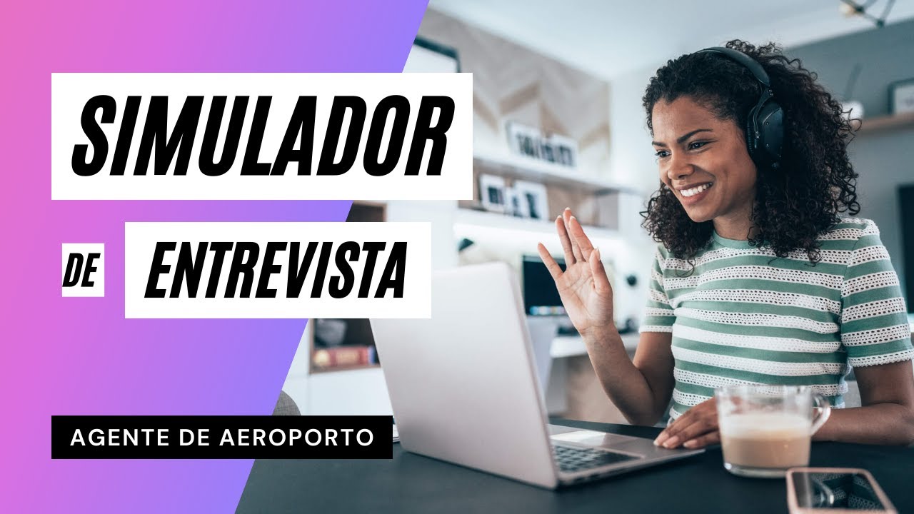 ENTREVISTA PARA AGENTE DE AEROPORTO | SIMULADOR DE ENTREVISTA ONLINE