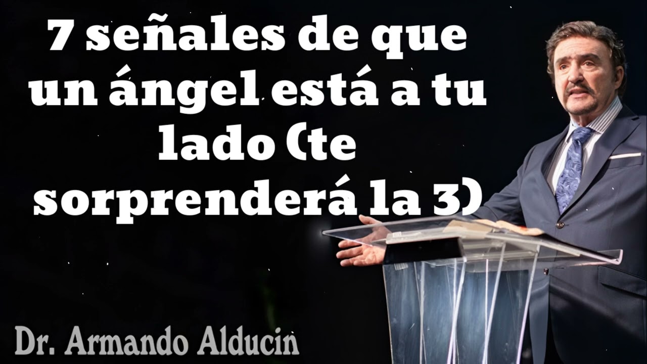 7 señales de que un ángel está a tu lado (te sorprenderá la 3)- Pastor y Dr. Armando Alducín