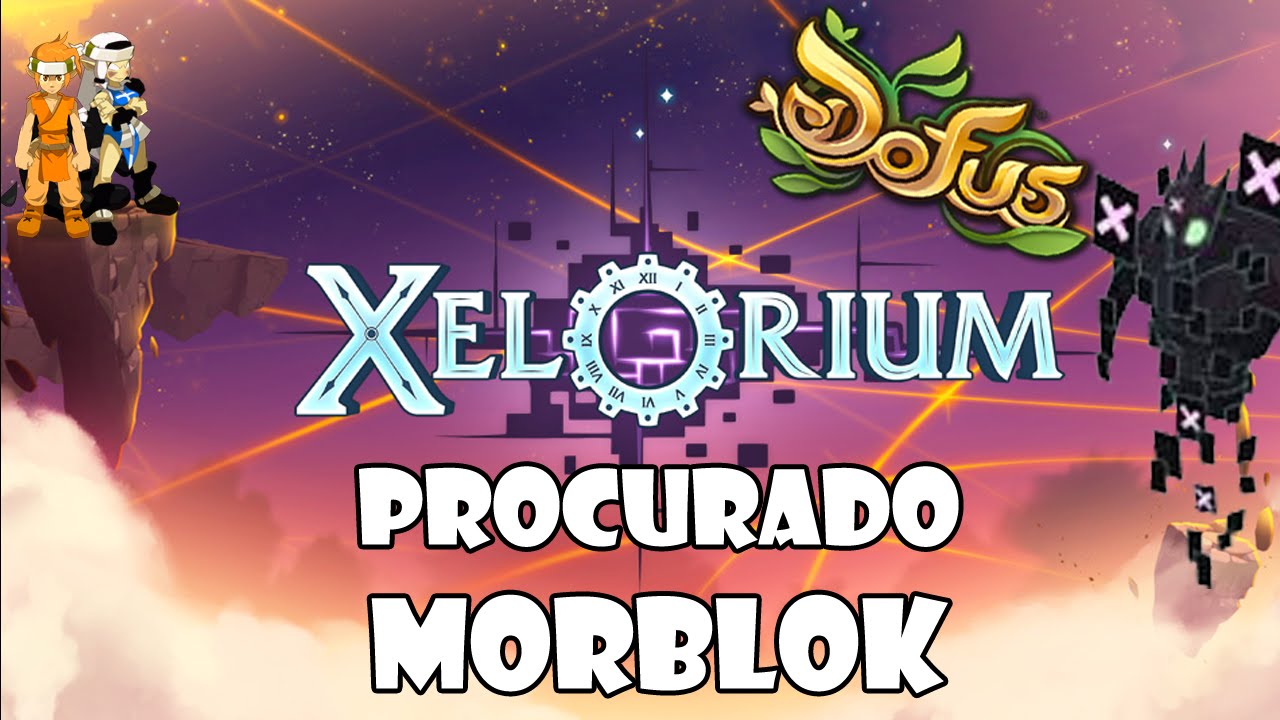 [DOFUS] Procurado de Xelorium: Morblok