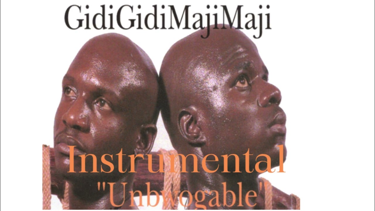 Gidi Gidi Maji Maji   Unbwogable  Instrumental