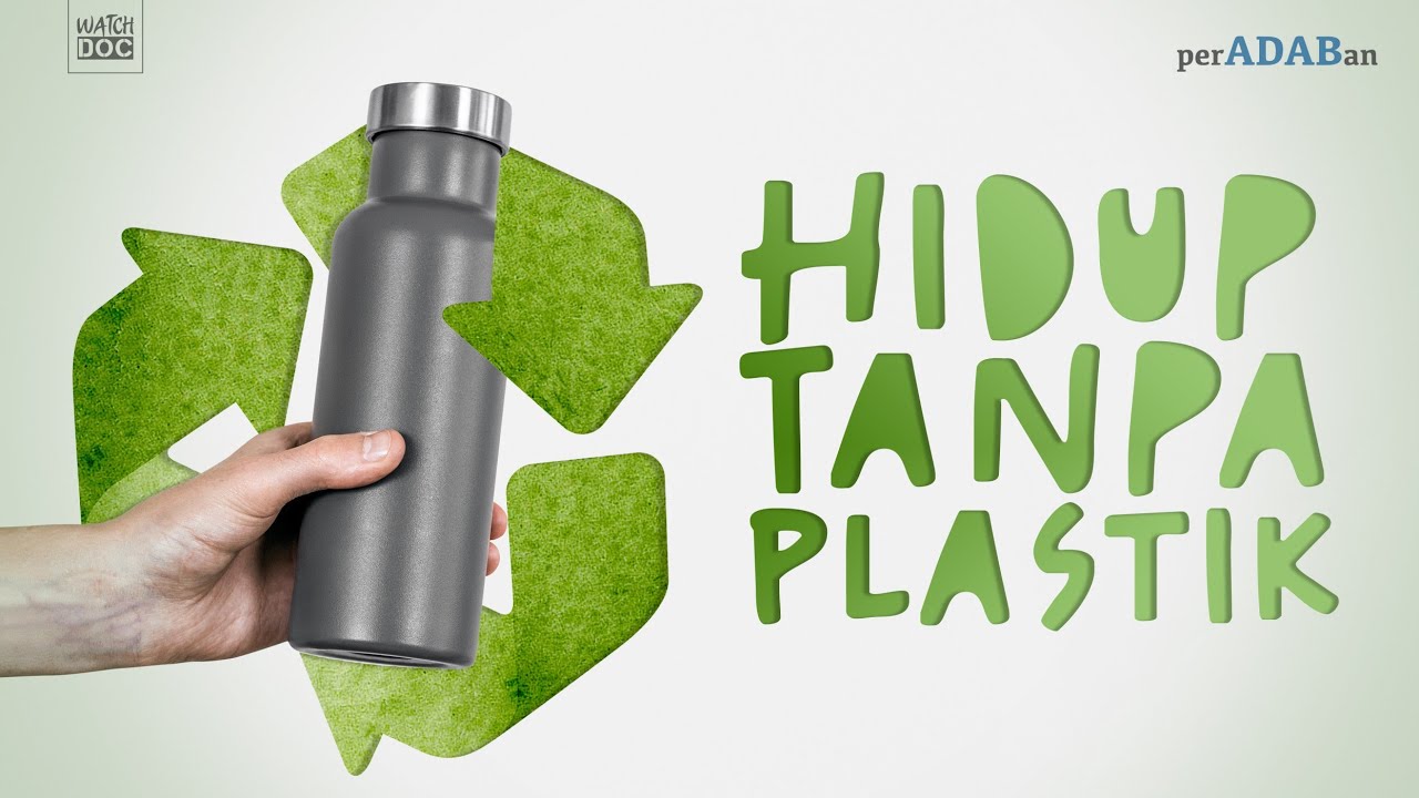 HIDUP TANPA PLASTIK | PERADABAN