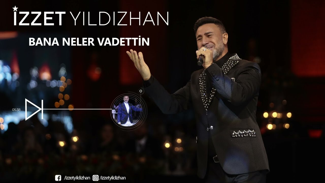 İzzet Yıldızhan - Bana Neler Vadettin