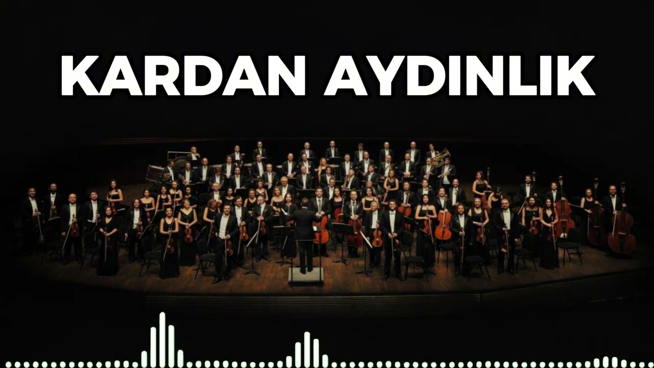 Kardan Aydınlık - Senfoni Orkestrası ile Marşlar