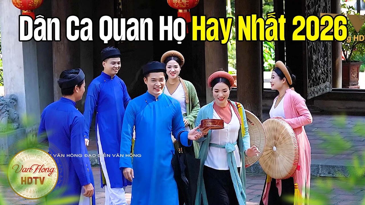 D&Acirc;N CA QUAN HỌ 2026 ĐẶC SẮC | Tổng Hợp Nhạc Quan Họ Bắc Ninh 2026 Kh&ocirc;ng Quảng C&aacute;o