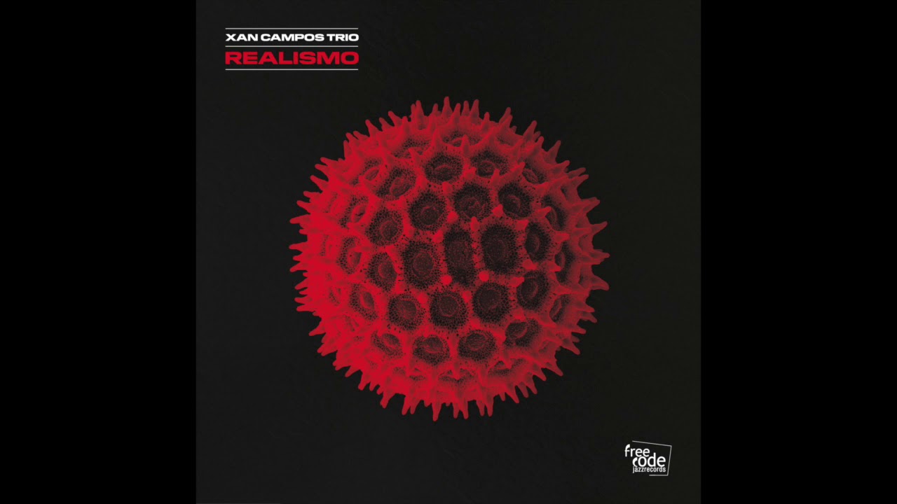 Realismo - Xan Campos Trio (2020) Full Album