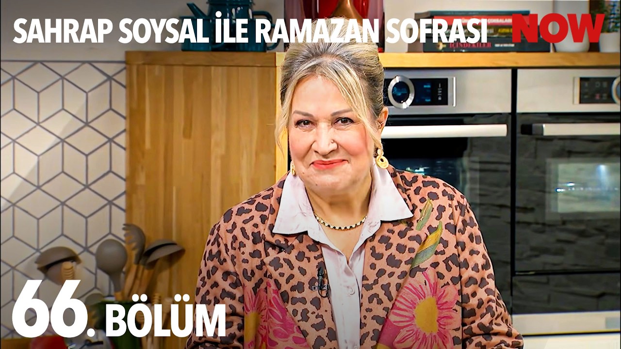 Sahrap Soysal ile Ramazan Sofrası 66. Bölüm