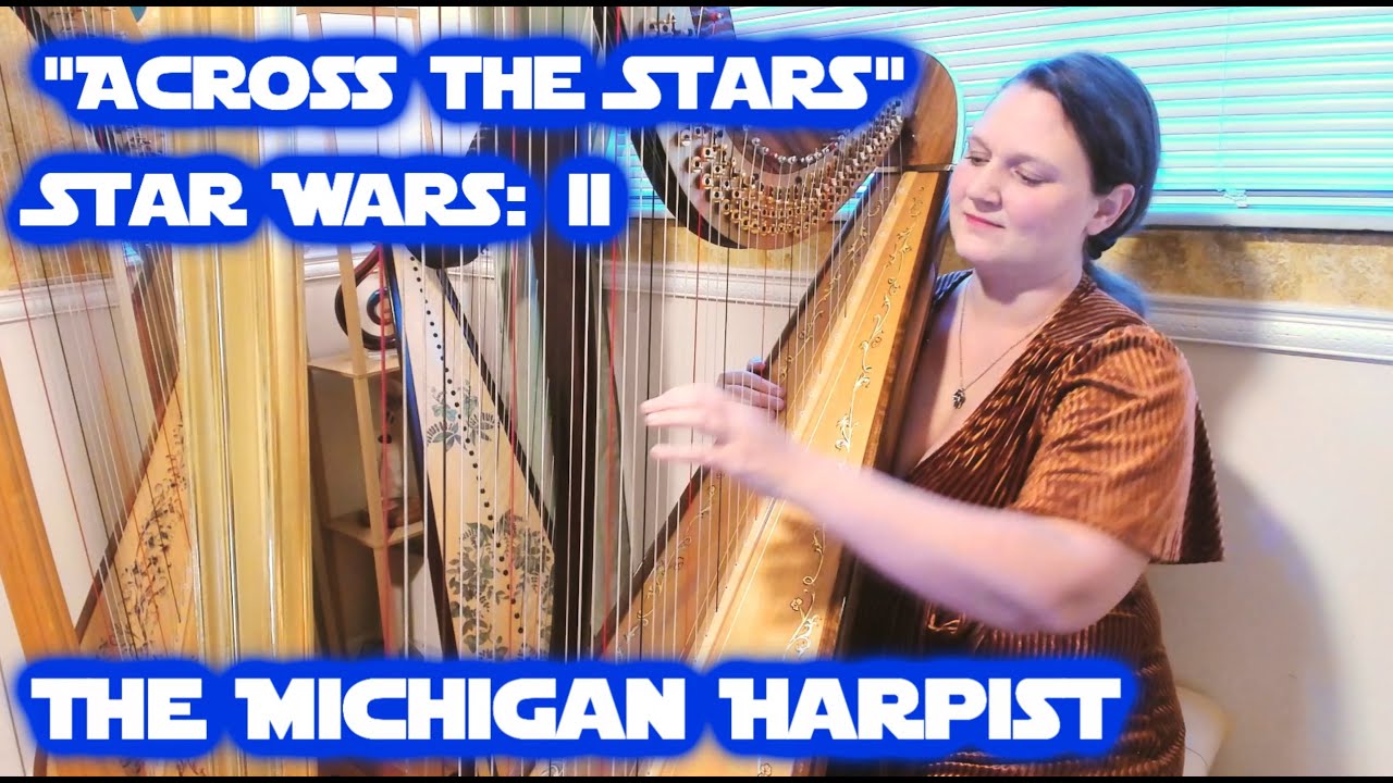 Across the Stars (Star Wars / John Williams) Harp Cover - The Michigan Harpist