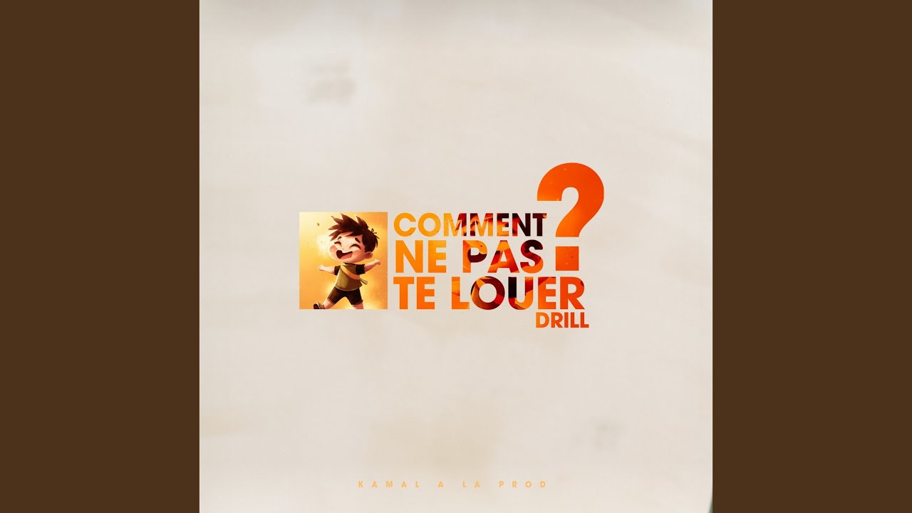 Comment ne pas te louer (Drill)