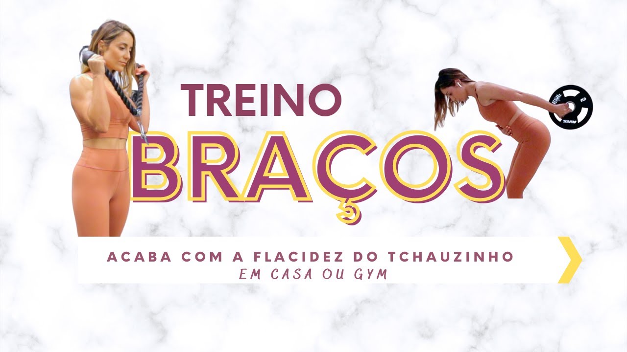 Treino de Braços em Casa ou Gym | Acaba com a Flacidez do Tchauzinho