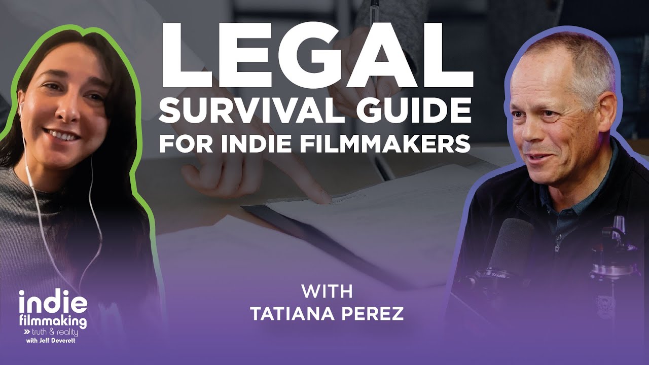 Legal Survival Guide for Indie Filmmakers &mdash; with Tatiana Perez