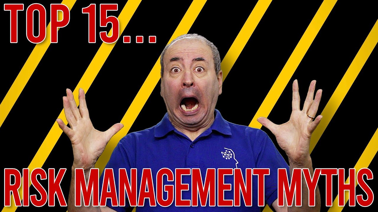 Think You Know Risk? Top 15 Risk Management Myths Busted