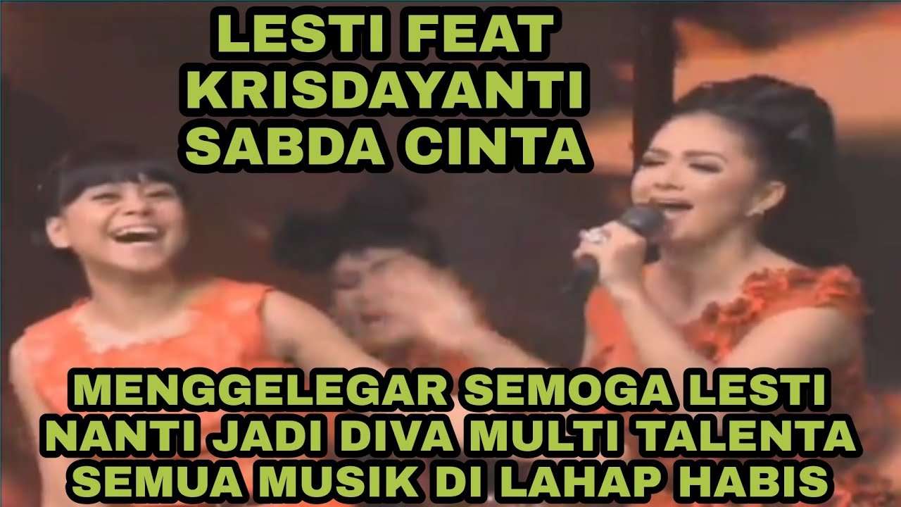 Lesti feat krisdayanti sabda cinta semoga lesti jadi diva multi talenta semua jendre dibabat habis