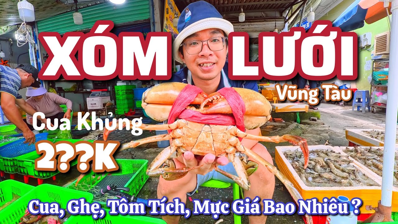 Phố Hải Sản Xóm Lưới Vũng Tàu | Cua, Ghẹ, Tôm Tích, Mực Giá Bao nhiêu ?