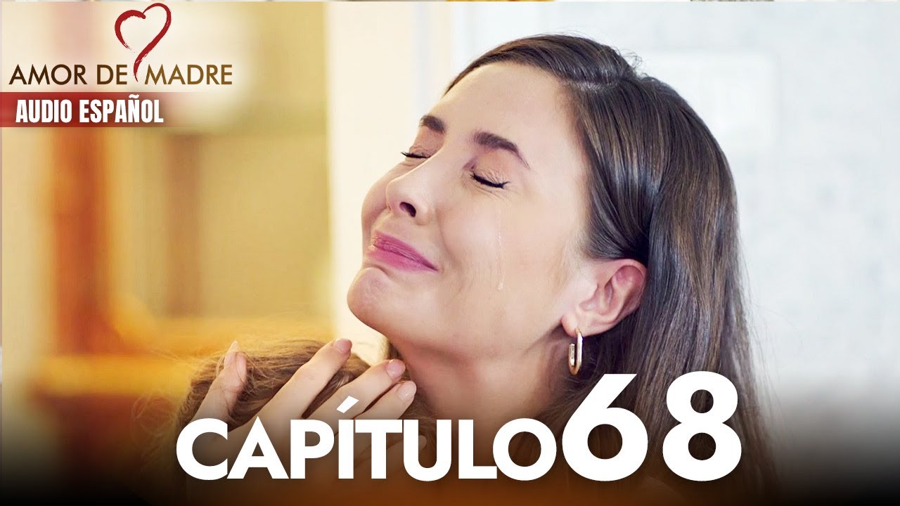Amor de Madre Capitulo 68 Completo en Espa&ntilde;ol - Serie Turca Doblada al Espa&ntilde;ol | Canım Annem