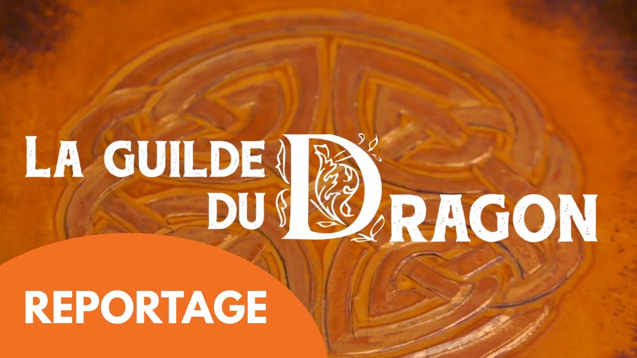 LA GUILDE DU DRAGON - REPORTAGE