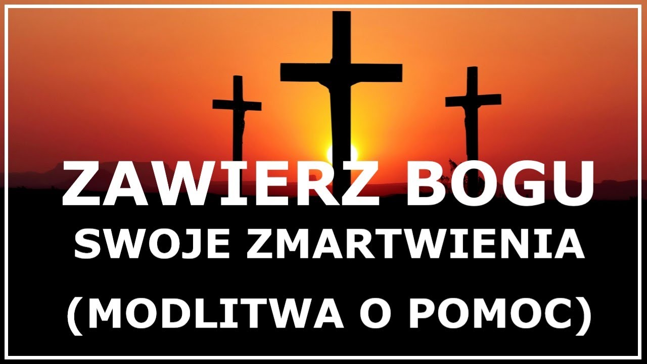 OJCZE NIEBIESKI, ZAWIERZAM CI MOJE ZMARTWIENIA | Modlitwa do Boga o pomoc i opiekę