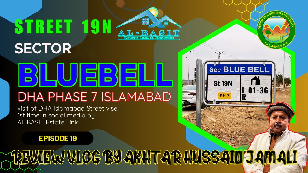 Street 19N, Sector Bluebell, DHA Phase 7, DHA VALLEY Overview || Episode 19 || by Akhtar Jamali