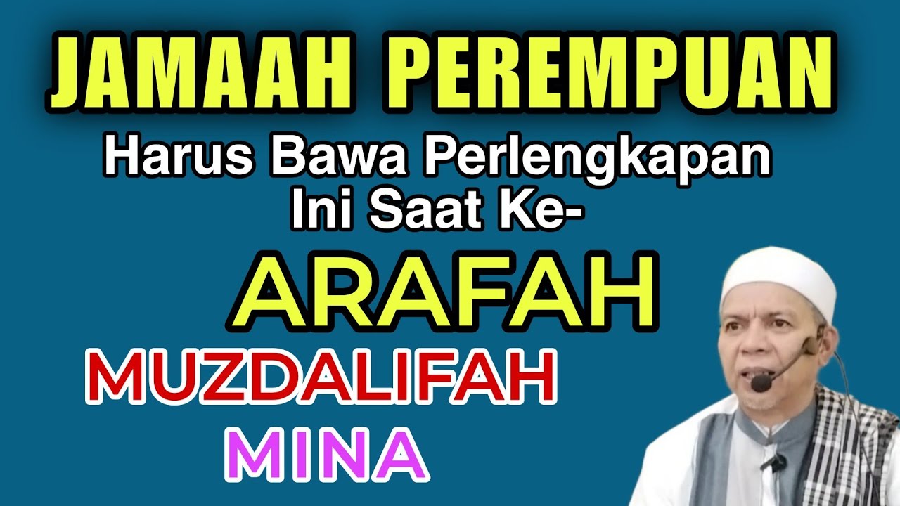 INILAH JENIS BARANG YANG HARUS DIBAWA JAMAAH PEREMPUAN SAAT KE ARAFAH  MUZDALIFAH DAN MINA